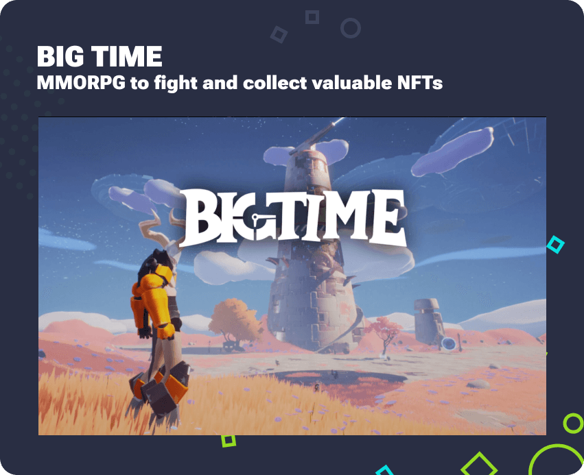 BIG TIME - MMORPG to fight and collect valuable NFTs