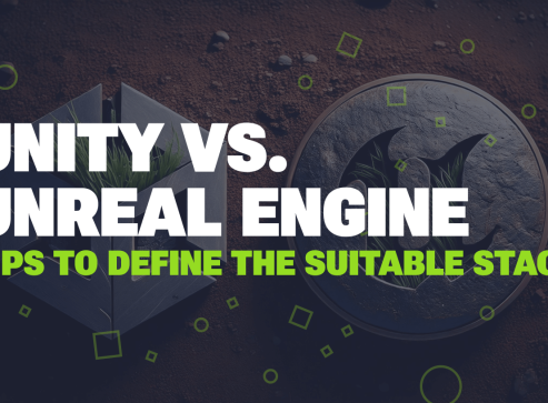 Unity vs Unreal Engine: Tips to Define the Suitable Stack