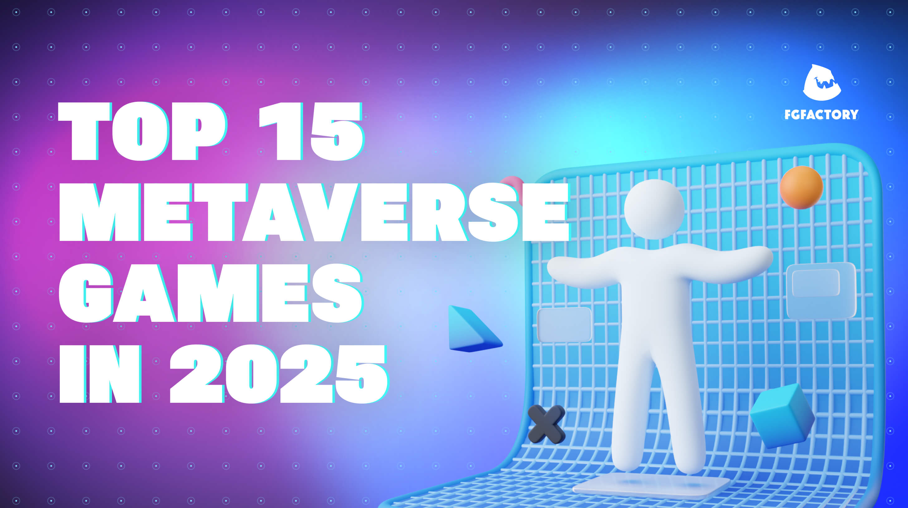 Top 15 Metaverse Games in 2025